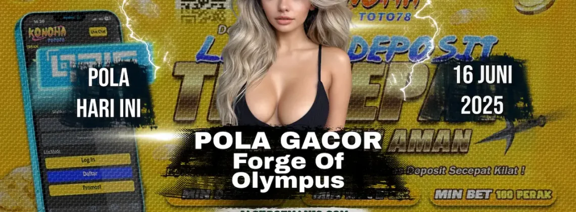 Konohatoto78 Kasih Bocoran Pola Gacor Forge Of Olympus, Buktiin Sendiri!