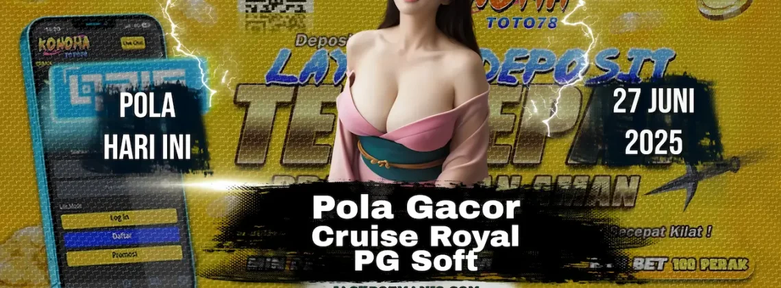 Main Santai, Cuan Fantastis! Pola Gacor Cruise Royal PG Soft Cuma di Konohatoto78