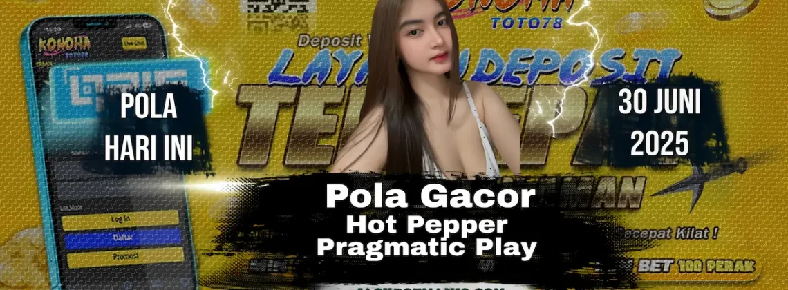 Hot Pepper Slot: Pola Gacor Hari Ini di Konohatoto78