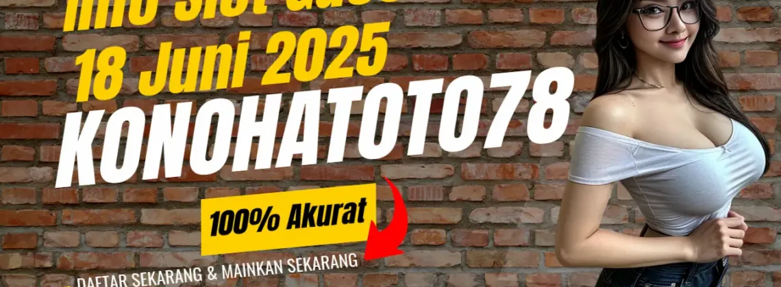 Info Link Slot Gacor Hari Ini 18 Juni 2025 di Konohatoto78