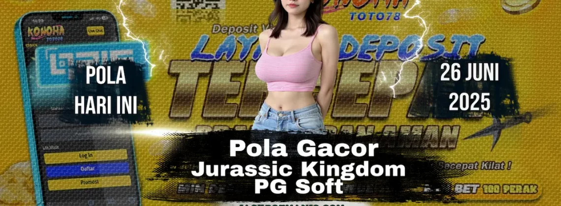 PG Soft Jurassic Kingdom: Trik Pola Gacor Biar Jackpot Anti Zonk di Konohatoto78