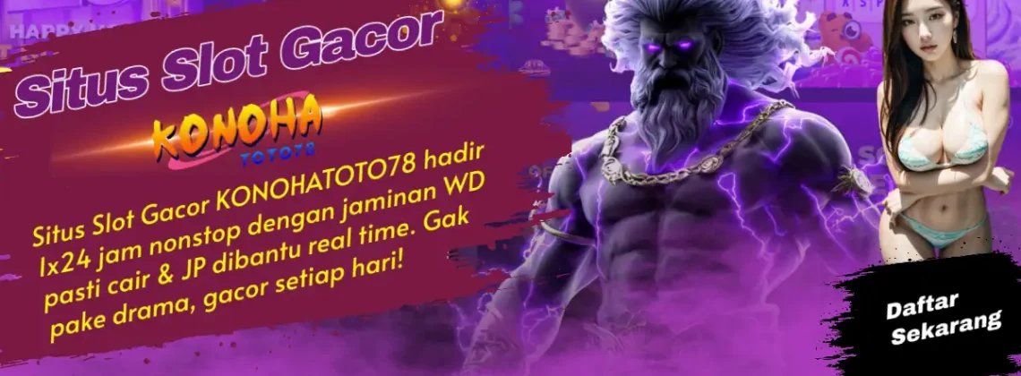 Situs Slot Gacor KONOHATOTO78 JP Tinggal Sentuh Doang