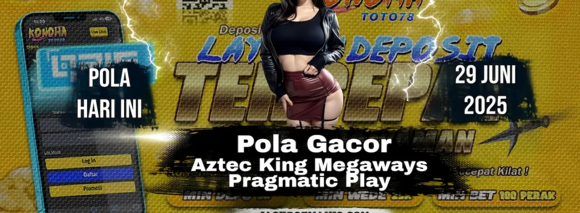 Pola Aztec King Megaways Hari Ini Gacor Parah!