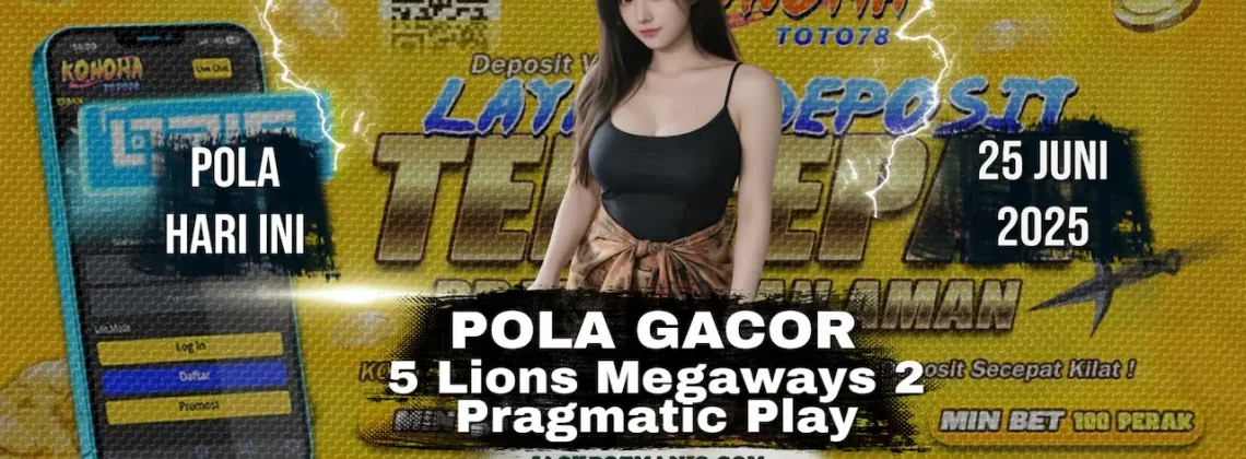 Slot 5 Lions Megaways 2: Pola Gacor, Tips Bermain, dan Bonus di Konohatoto78