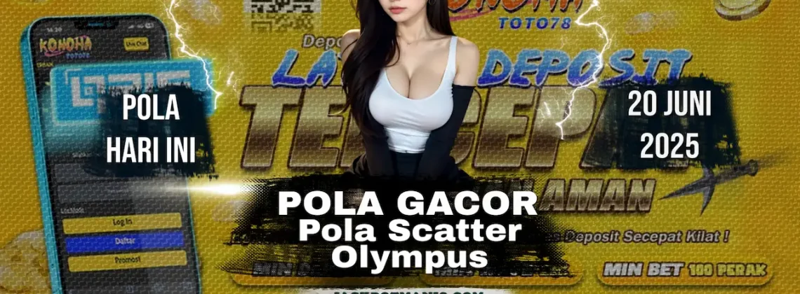 Pola Scatter Olympus: Modal 89K Bisa Naik Jadi 3JT di Konohatoto78!