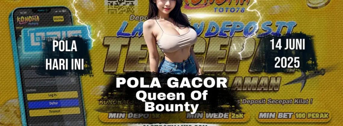 Pola Gacor Queen Of Bounty 2025: Update Bocoran Paling Jitu dari Konohatoto78