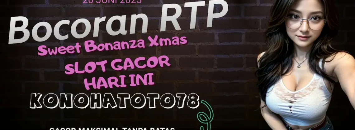 Pantauan RTP Sweet Bonanza Xmas Hari Ini: Peluang Gacor Terbuka Lebar