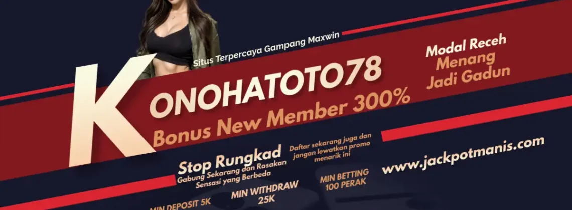 Situs Terpercaya Gampang Maxwin Hanya di KONOHATOTO78!