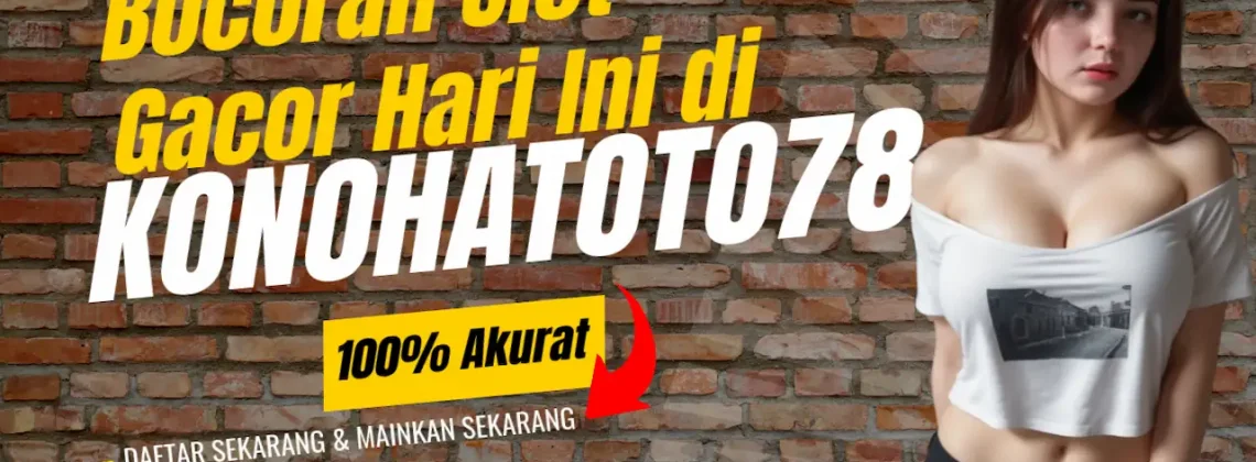 Slot Hari Ini di Konohatoto78 Dijamin Gacor: Lihat Daftarnya Di Sini!