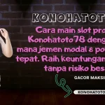 Cara Main Slot Profit Modal Kecil di Konohatoto78