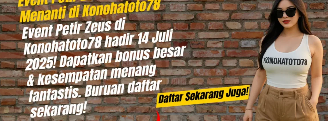 Event Petir Zeus: Hadiah Besar Menanti di Konohatoto78