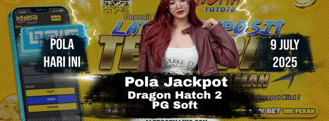 Pola Dragon Hatch 2 Gacor: Deposit 300K WD 1,6 Juta!