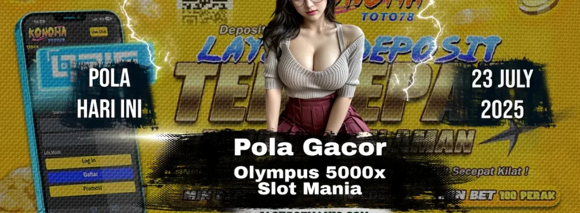 Pola Slot Mania Olympus 5000x Depo 252RB WD 22,4 Juta!