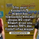Situs Gacor Konohatoto78 – Jackpot Harian Gampang Menang