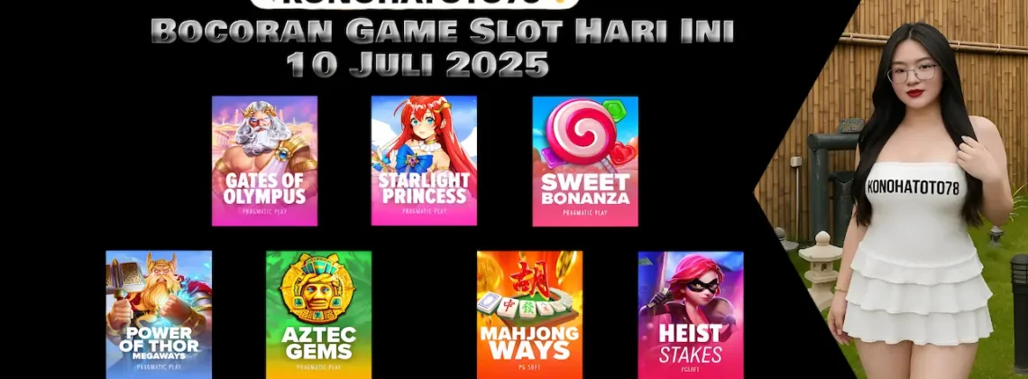 Slot Gacor 10 Juli 2025: Daftar Game Gacor Terbaik Konohatoto78