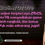 Slot Online Terpercaya 2025 – Konohatoto78 Bonus 100%