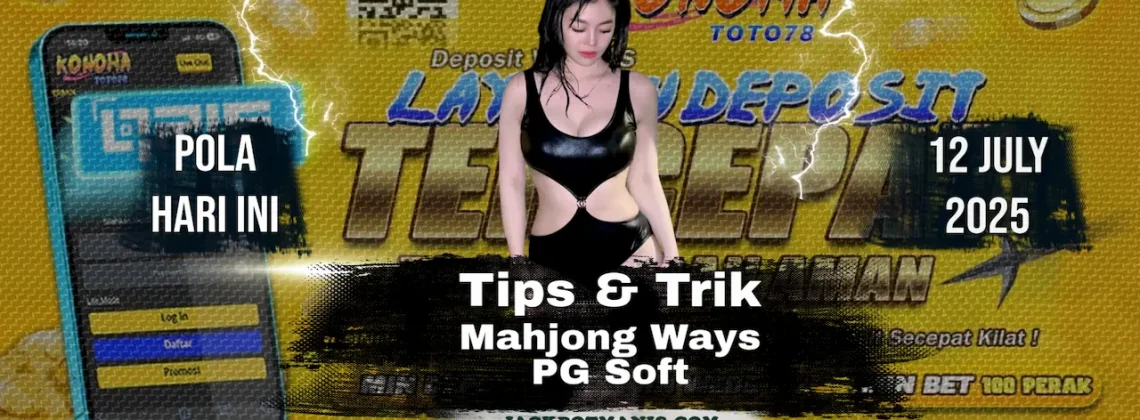 Trik Mahjong Ways 1 Terbukti Gampang Dapat Scatter