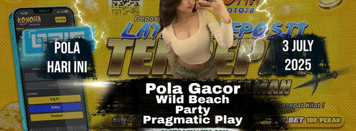 Wild Beach Party Gacor: Pola JP 3 Juli 2025 di Konohatoto78