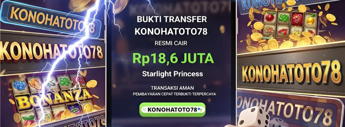 Bukti Transfer Konohatoto78 Resmi Cair 18 Juta Rupiah