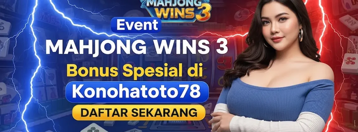 Event Mahjong Wins 3 Bonus Spesial di Konohatoto78