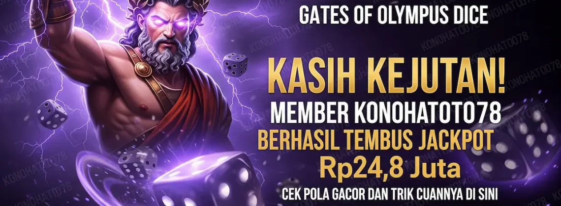 Gates of Olympus Dice Jackpot Rp24,8 Juta di Konohatoto78