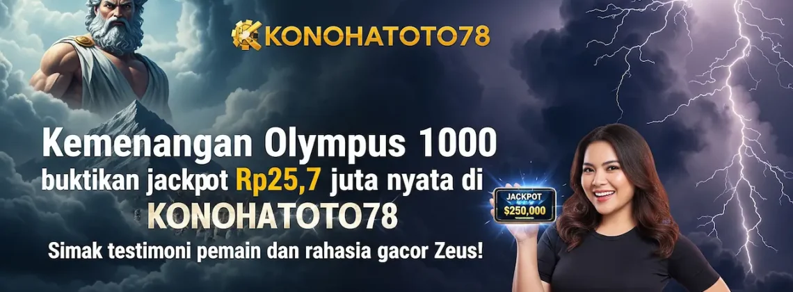 Kemenangan Olympus 1000x Bukti Real Jackpot Konohatoto78