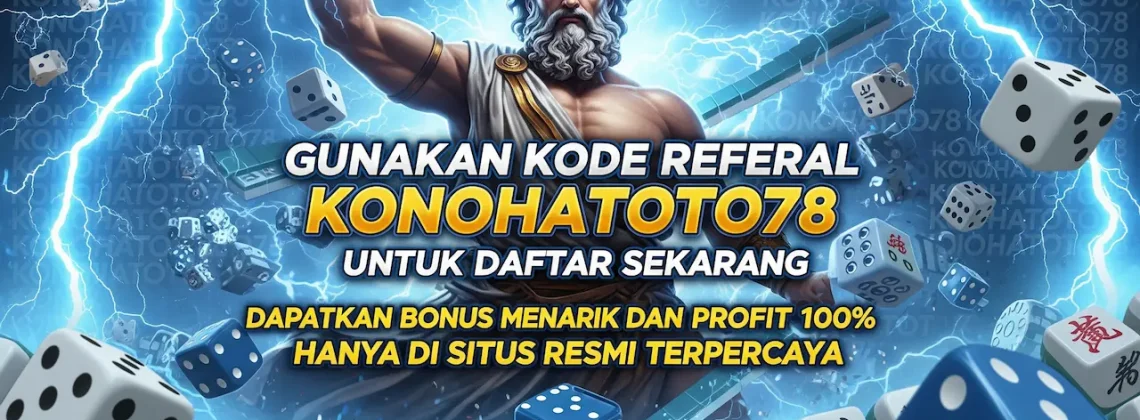 Kode Referal KONOHATOTO78 Klaim Bonus & Profit 100%