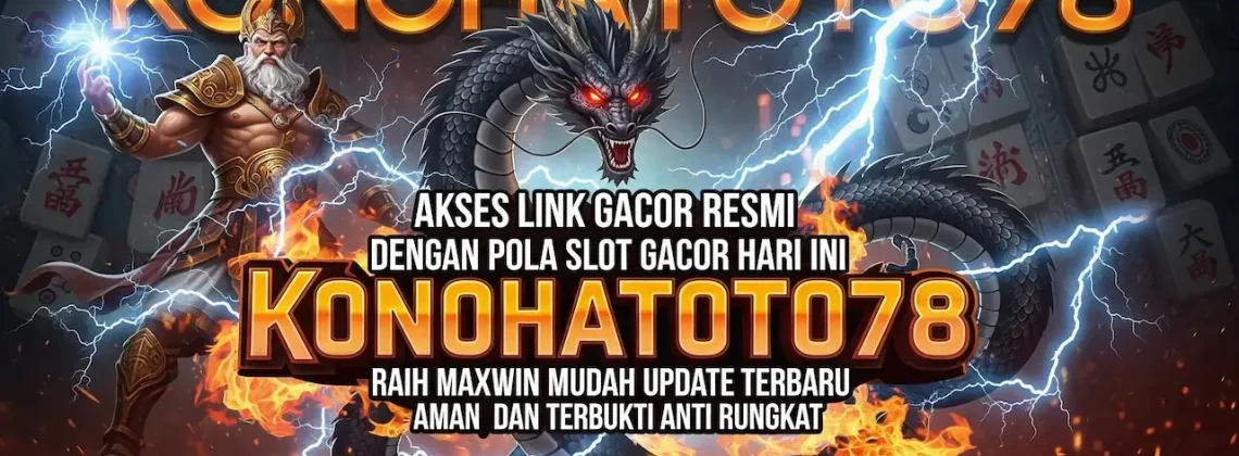 Link Gacor Resmi Konohatoto78 Mudah Menang Malam Ini