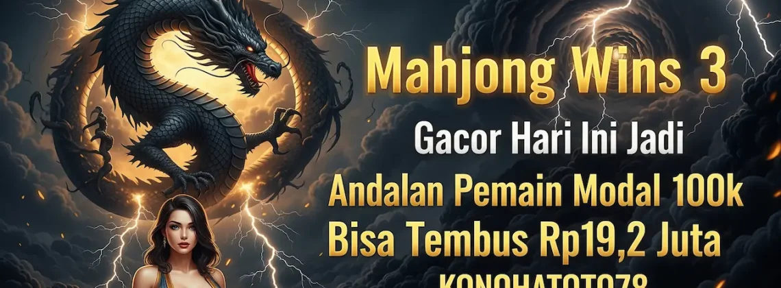 Mahjong Wins 3 Gacor Modal 100k Cair Rp19,2 Juta