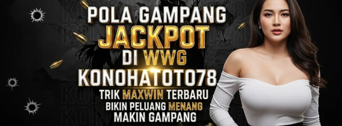 Pola Jackpot WWG Konohatoto78 Gacor Rp17,1 Hari Ini
