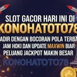 Slot Gacor Malam Ini Bocoran Pola Cuan Konohatoto78