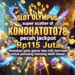 Slot Olympus Super Scatter Gacor Jackpot Rp115 Juta
