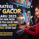 Strategi Slot Gacor Terbaru untuk Anak Muda 2025